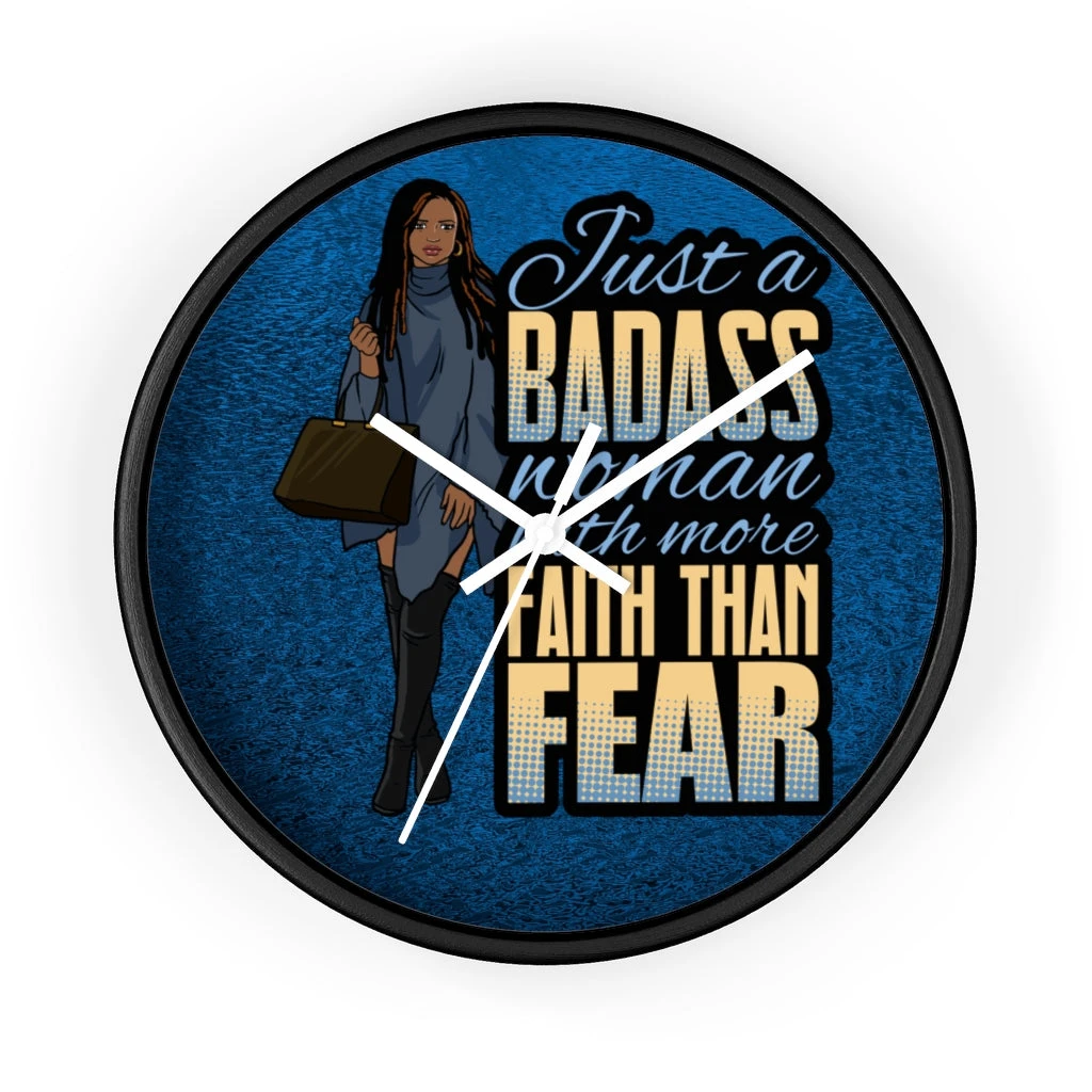 Wall clock - Just a Badass Woman with More Faith Than Fear