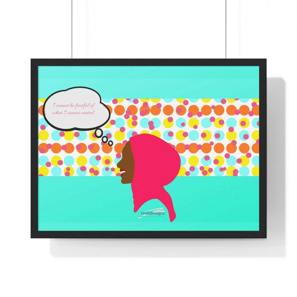 Premium Framed Horizontal Poster - I Cannot Be Fearful