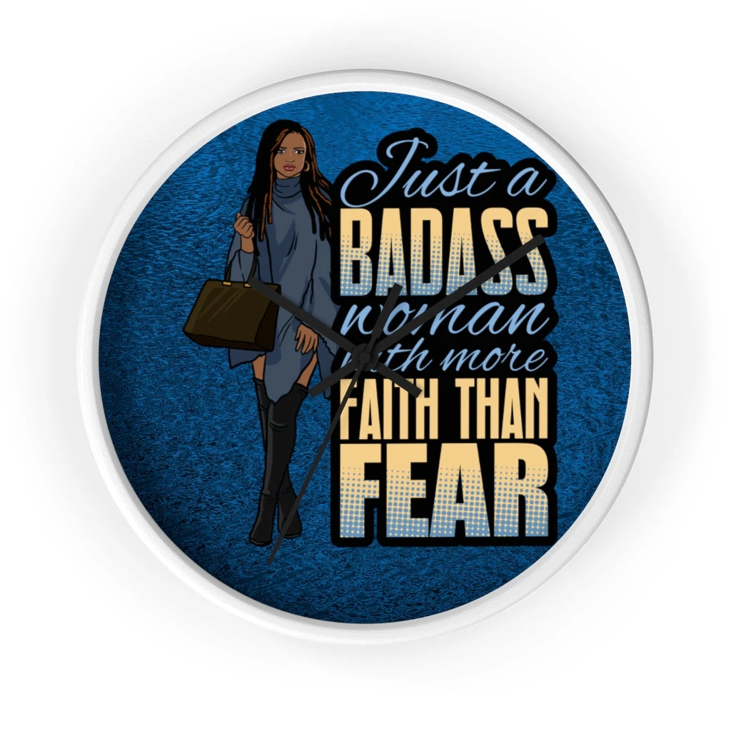 Wall clock - Just a Badass Woman with More Faith Than Fear