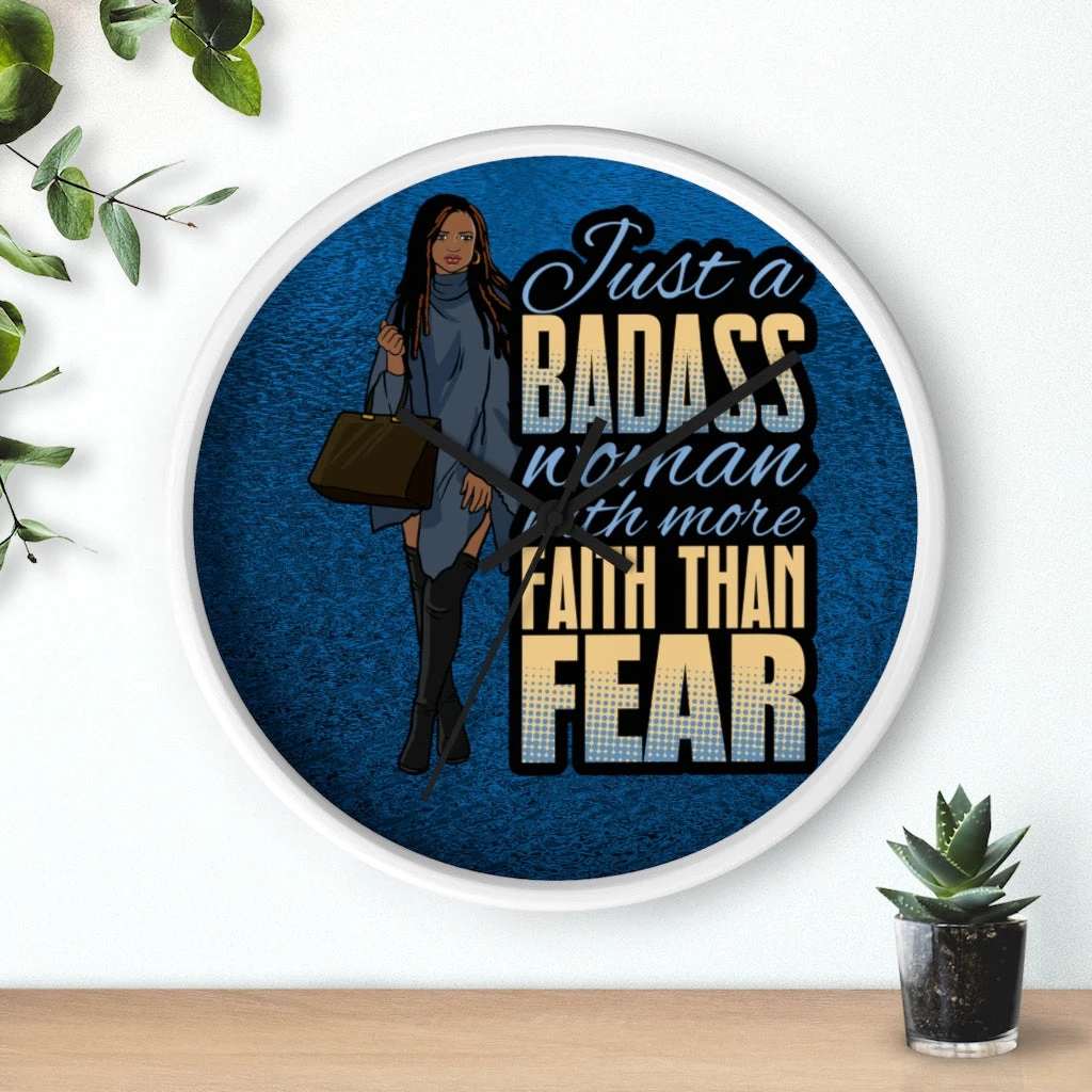 Wall clock - Just a Badass Woman with More Faith Than Fear