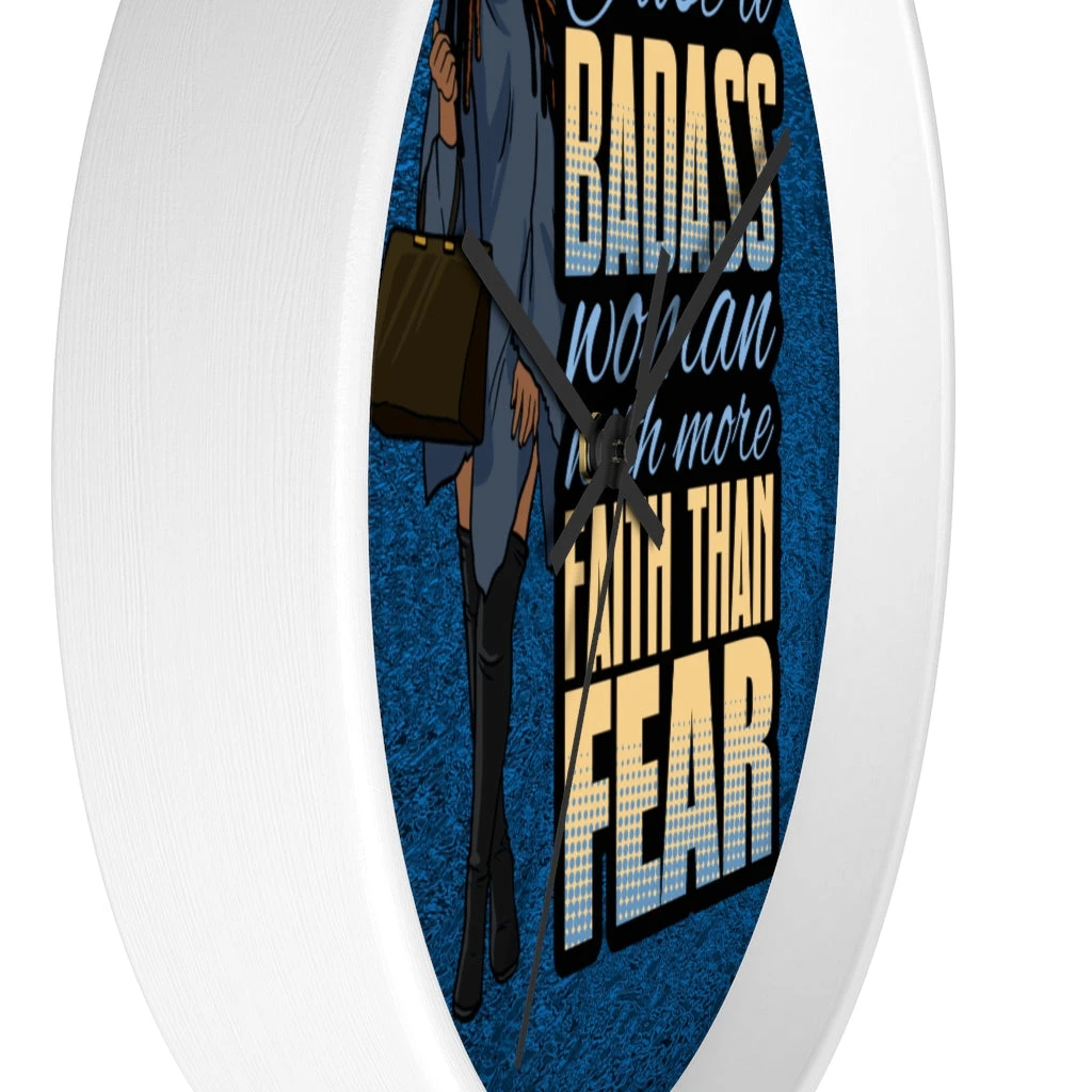Wall clock - Just a Badass Woman with More Faith Than Fear