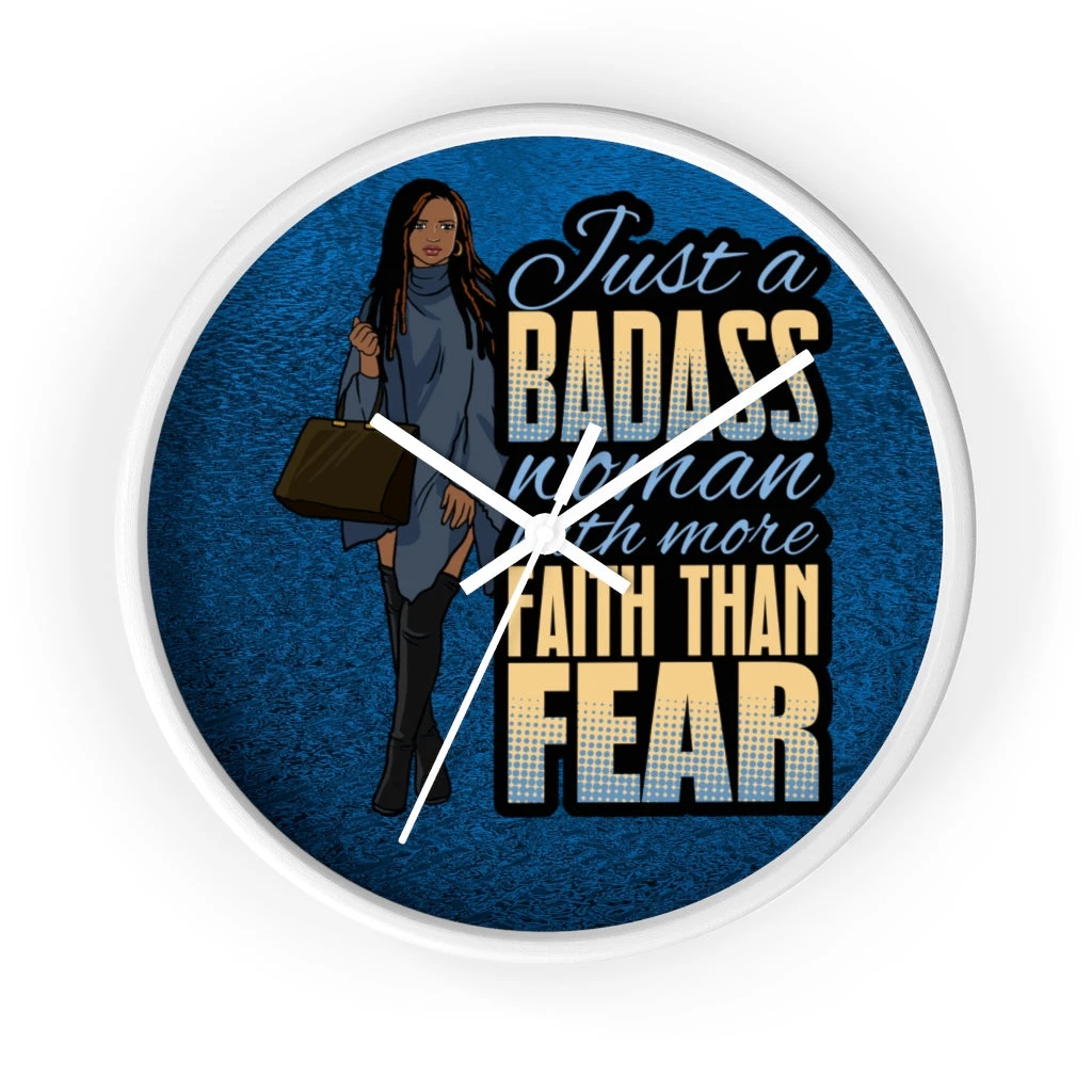 Wall clock - Just a Badass Woman with More Faith Than Fear
