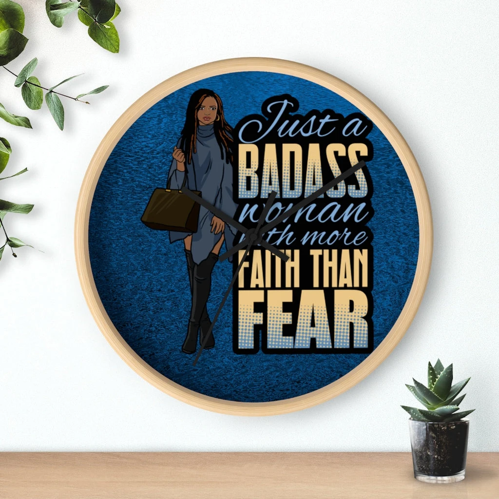 Wall clock - Just a Badass Woman with More Faith Than Fear