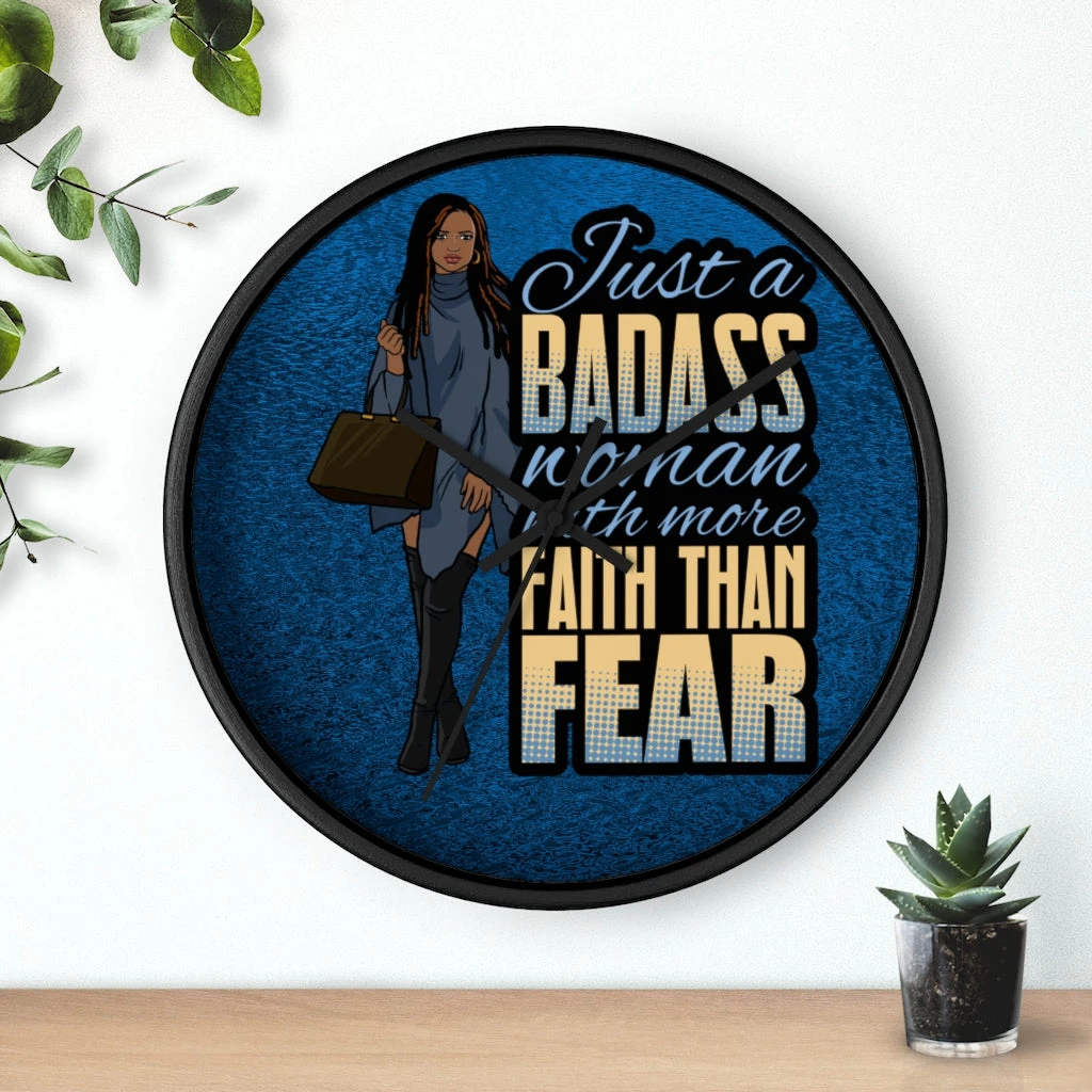 Wall clock - Just a Badass Woman with More Faith Than Fear