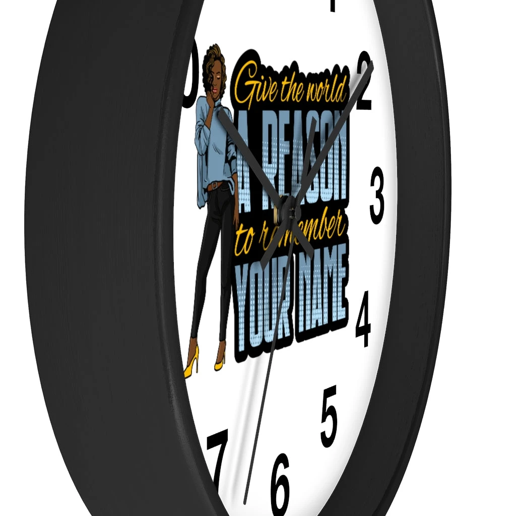 Wall clock - Give the World a Reason to Remember Your Name