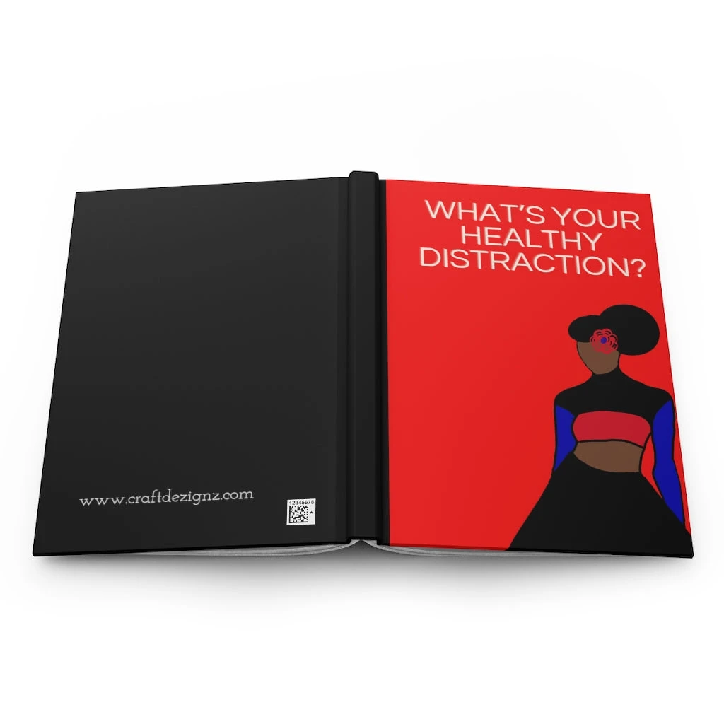 Hardcover Journal Matte - What’s Your Healthy Distraction?