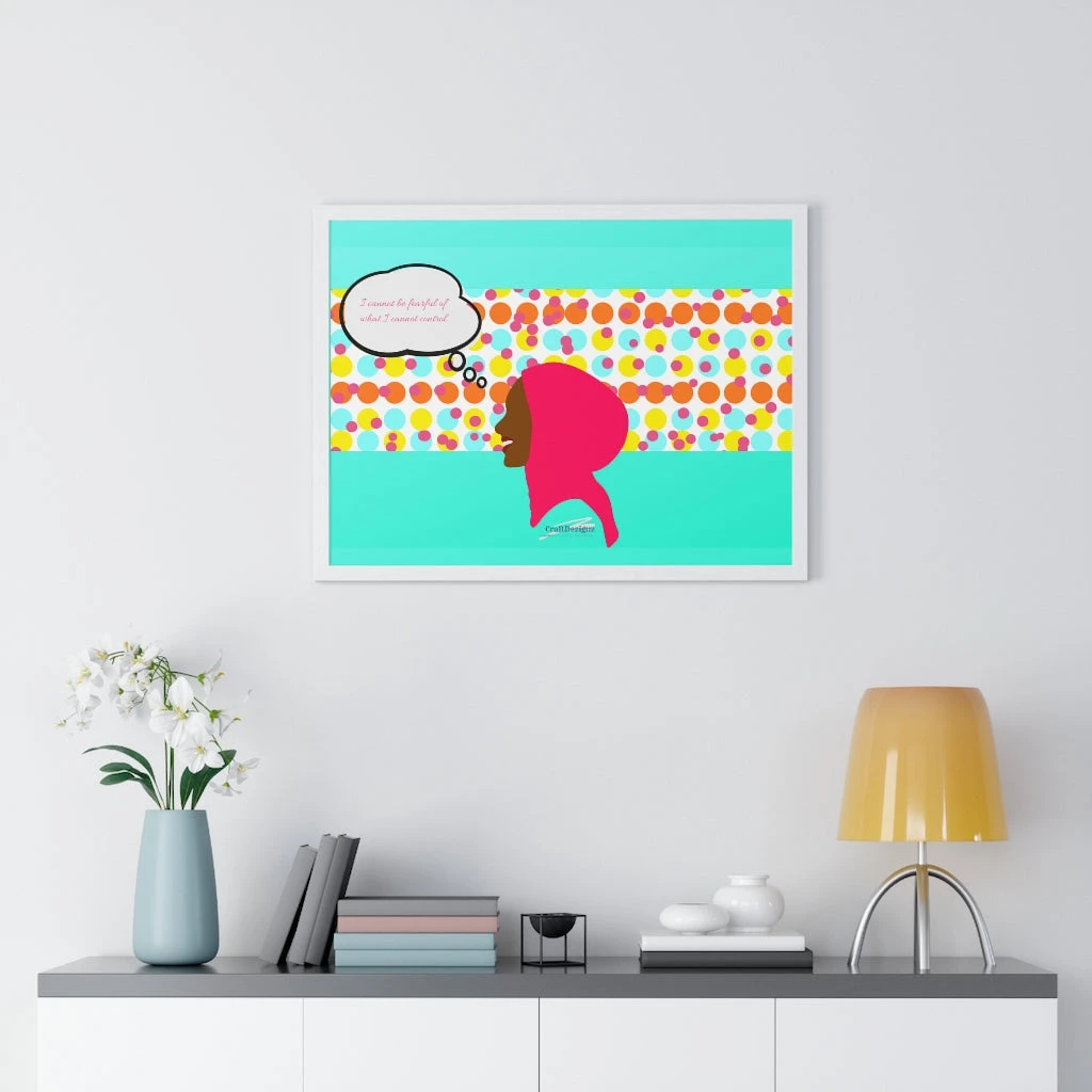 Premium Framed Horizontal Poster - I Cannot Be Fearful