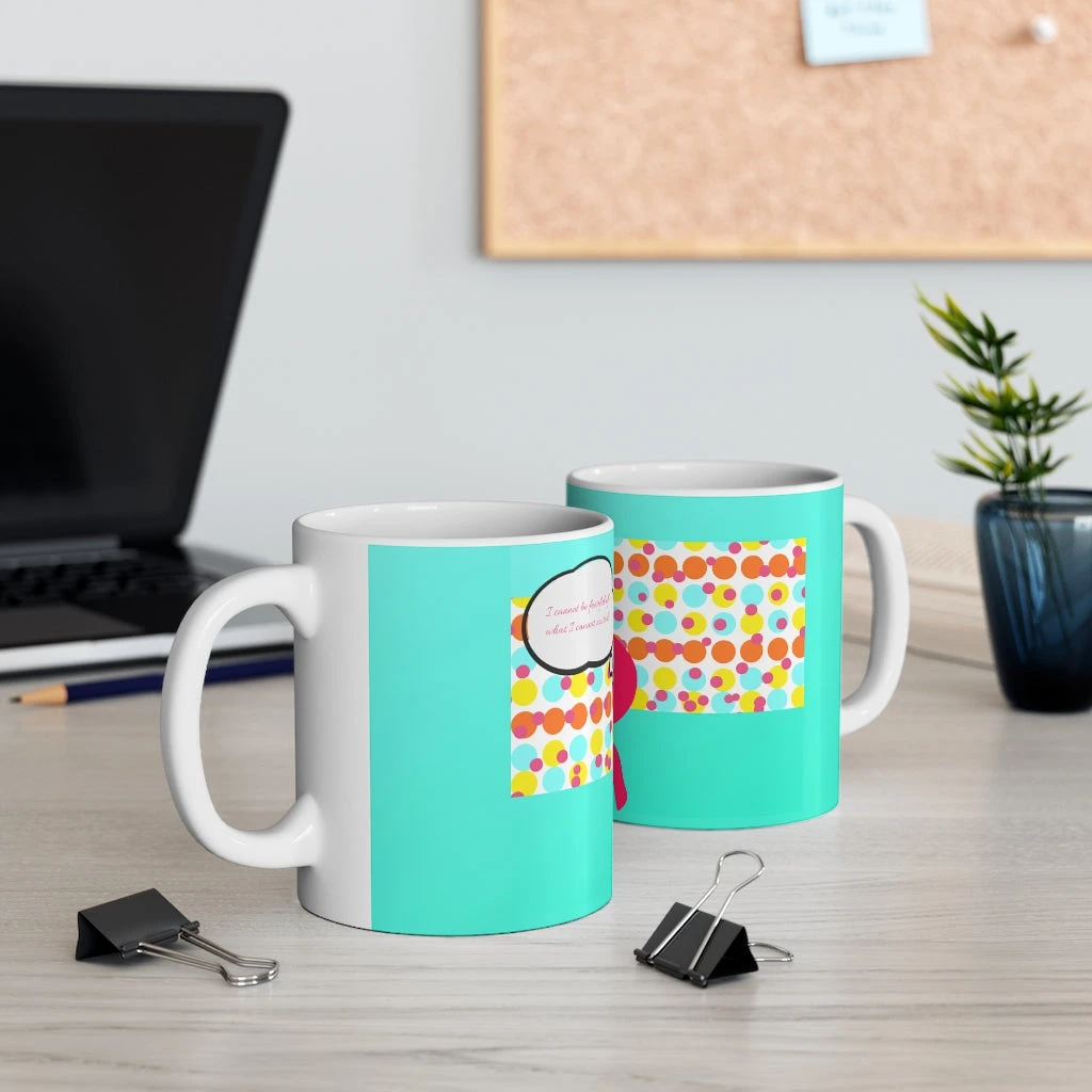 Ceramic Mug 11oz - I Cannot Be Fearful