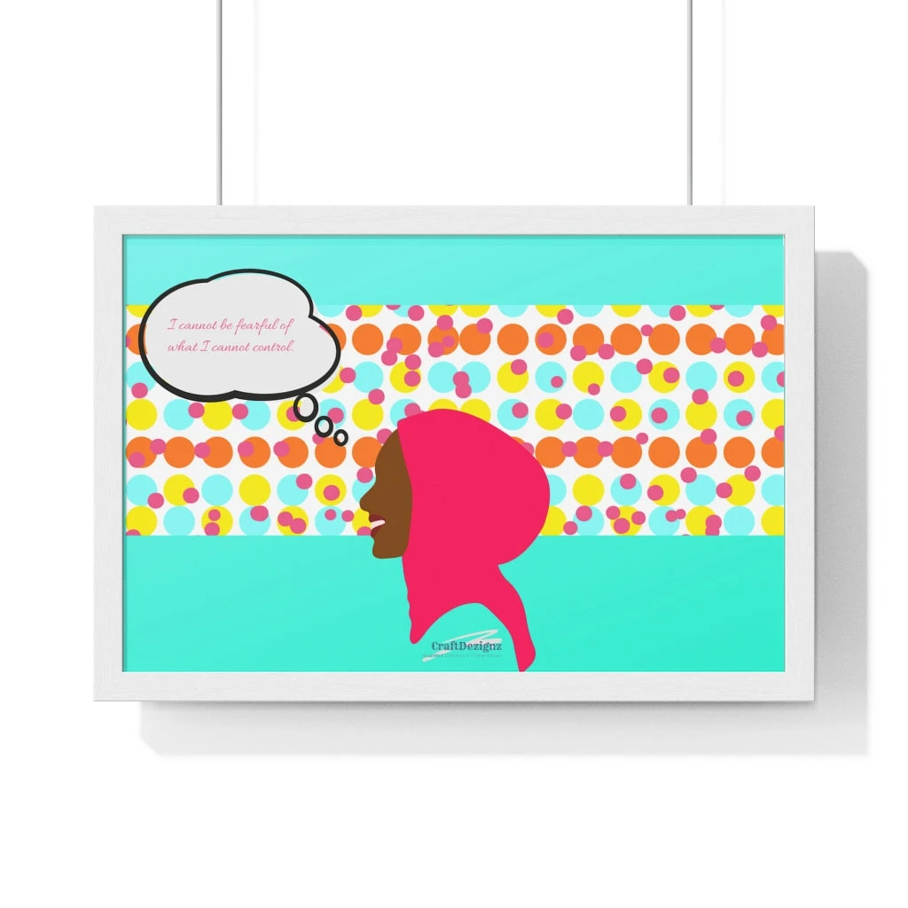 Premium Framed Horizontal Poster - I Cannot Be Fearful