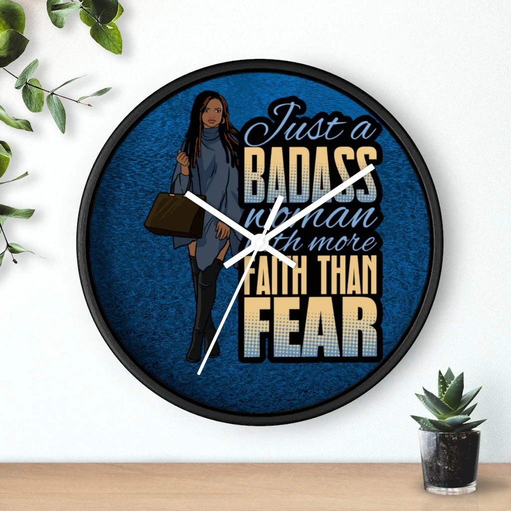 Wall clock - Just a Badass Woman with More Faith Than Fear