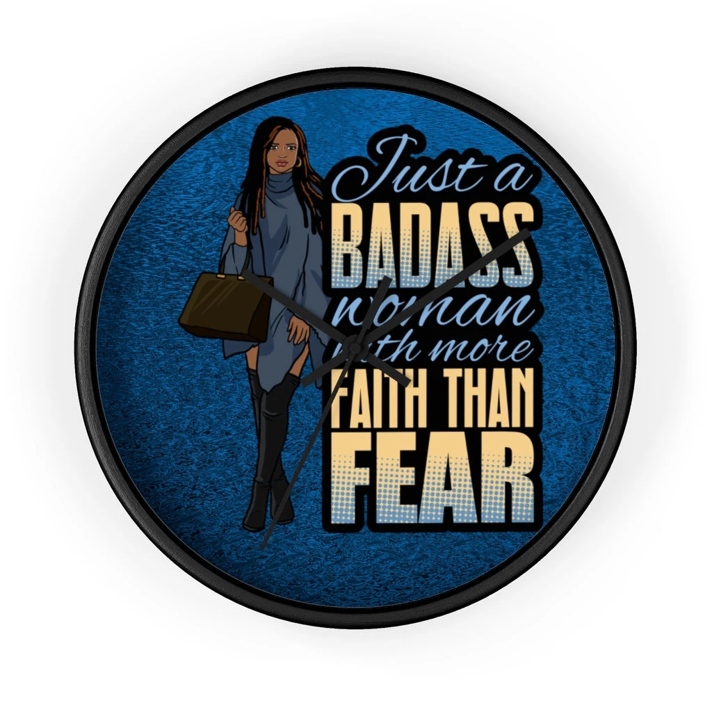 Wall clock - Just a Badass Woman with More Faith Than Fear