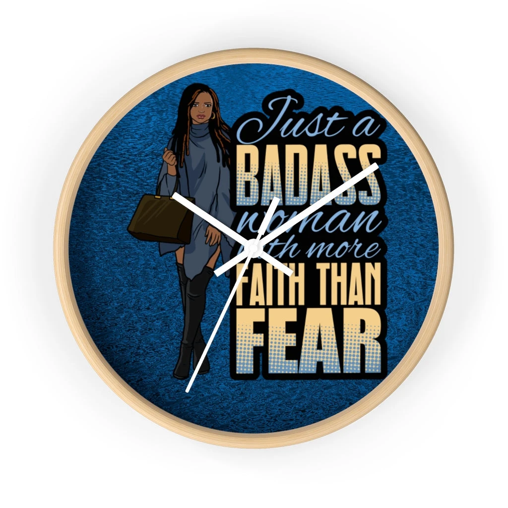 Wall clock - Just a Badass Woman with More Faith Than Fear