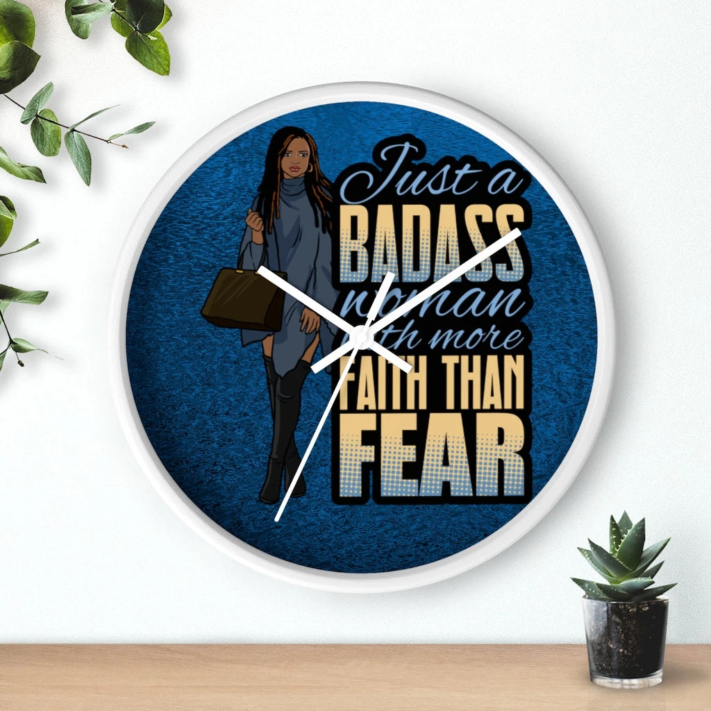 Wall clock - Just a Badass Woman with More Faith Than Fear