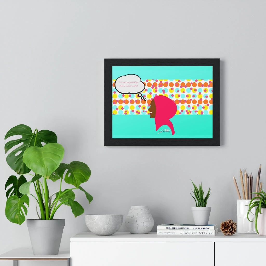 Premium Framed Horizontal Poster - I Cannot Be Fearful