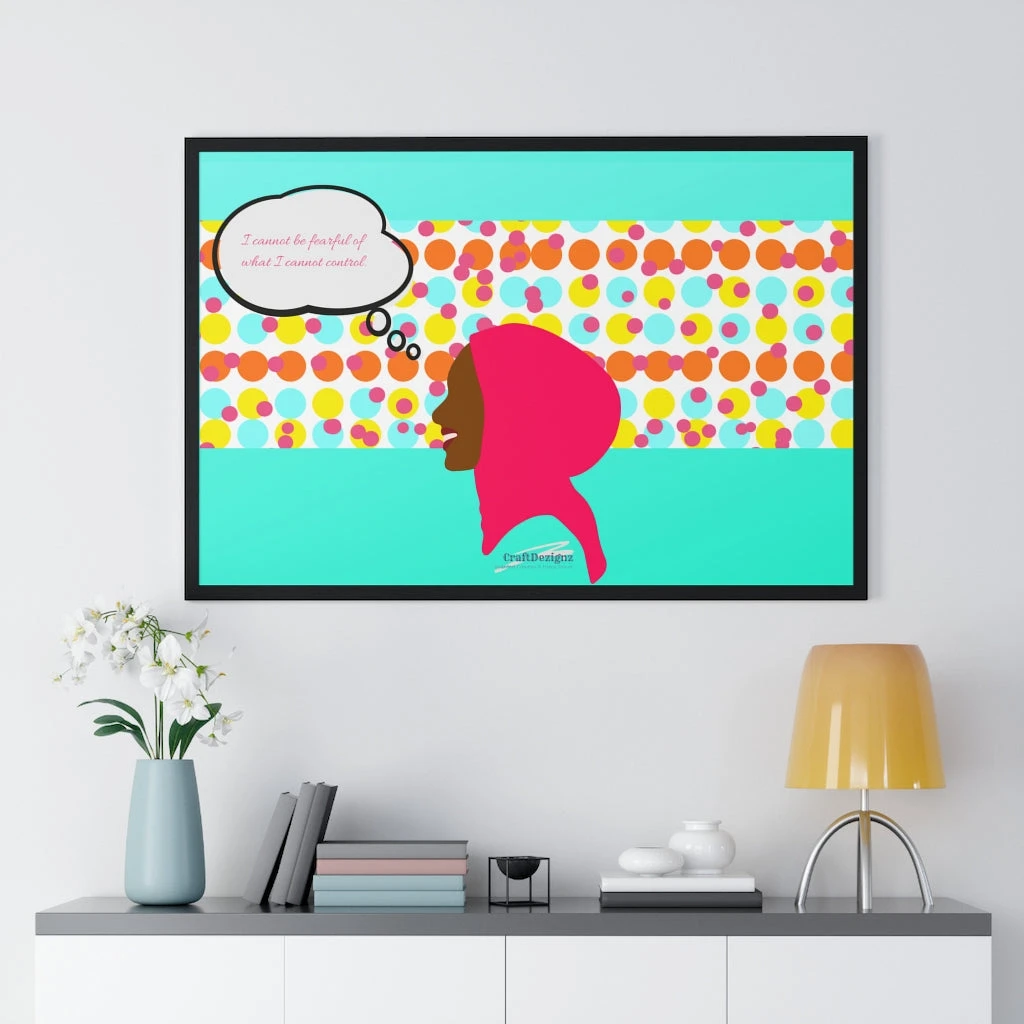 Premium Framed Horizontal Poster - I Cannot Be Fearful