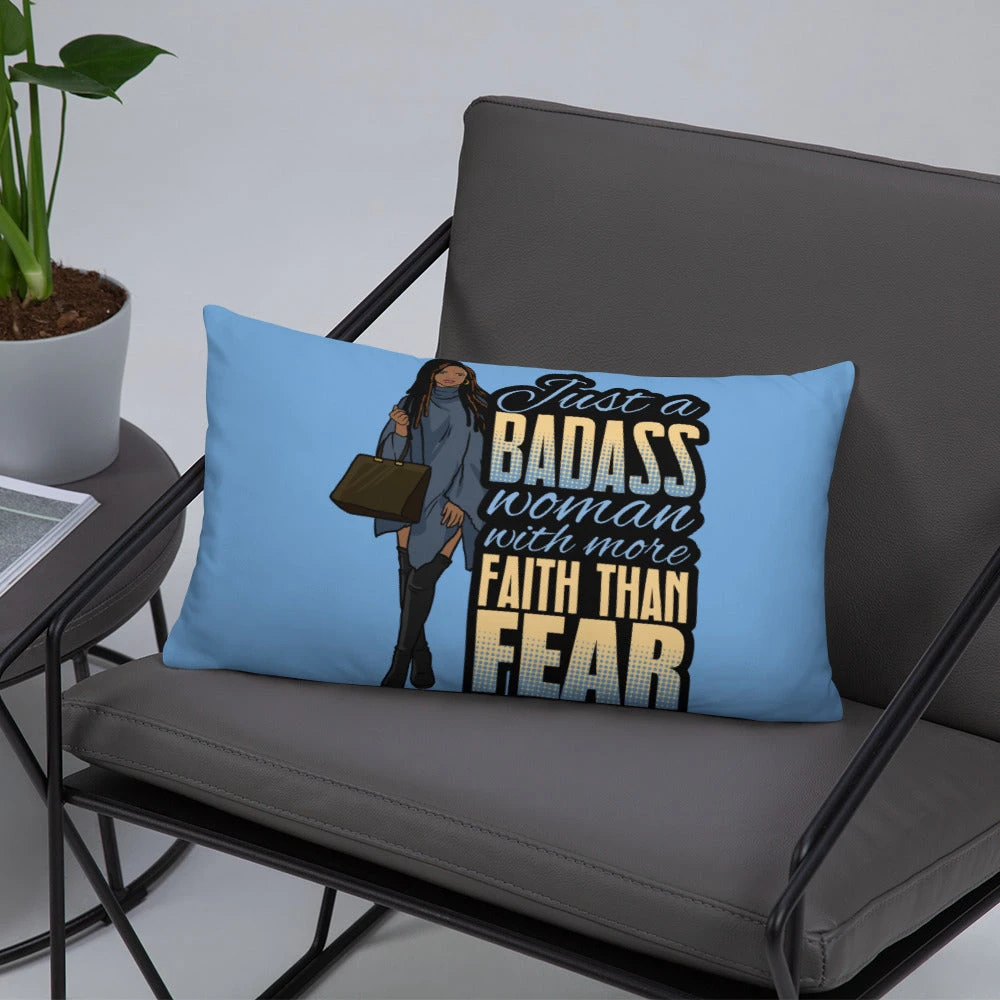 Basic Pillow - Just A Badass Woman with More Faith than Fear