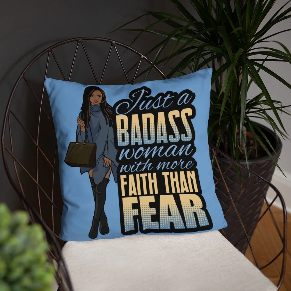 Basic Pillow - Just A Badass Woman with More Faith than Fear
