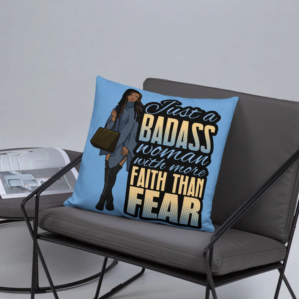Basic Pillow - Just A Badass Woman with More Faith than Fear