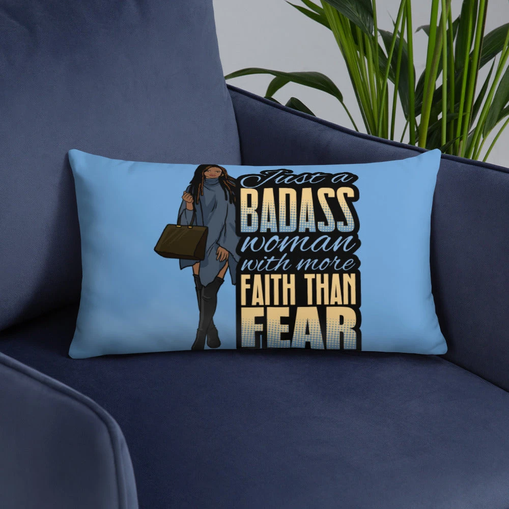 Basic Pillow - Just A Badass Woman with More Faith than Fear
