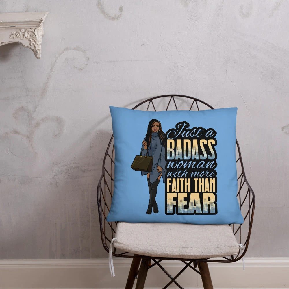 Basic Pillow - Just A Badass Woman with More Faith than Fear
