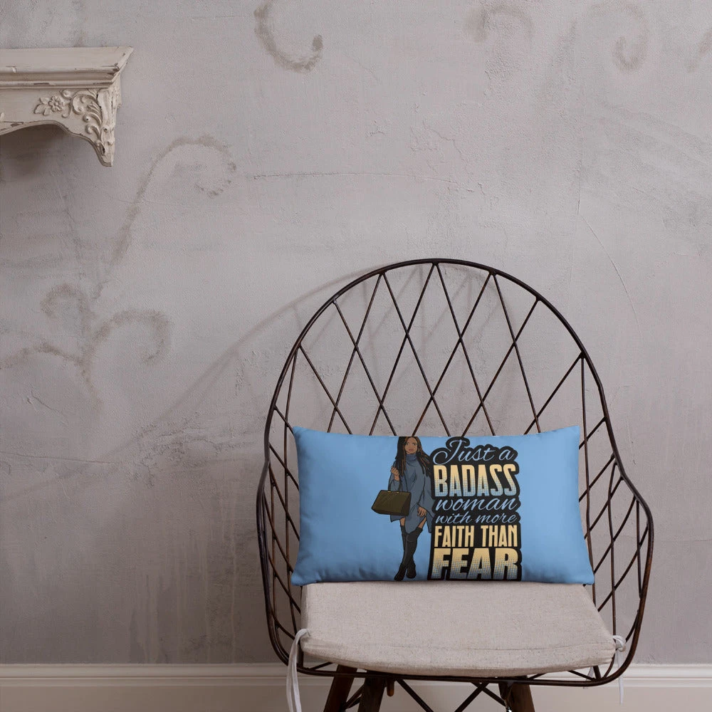 Basic Pillow - Just A Badass Woman with More Faith than Fear