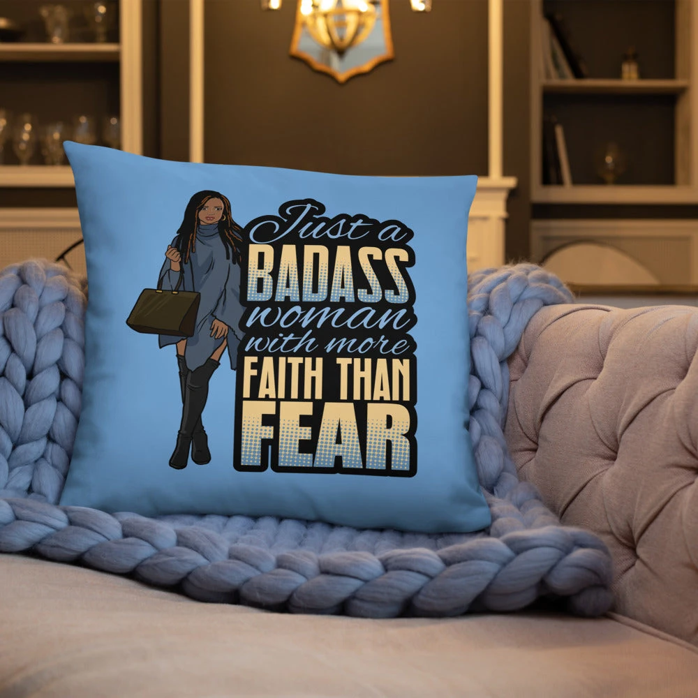 Basic Pillow - Just A Badass Woman with More Faith than Fear