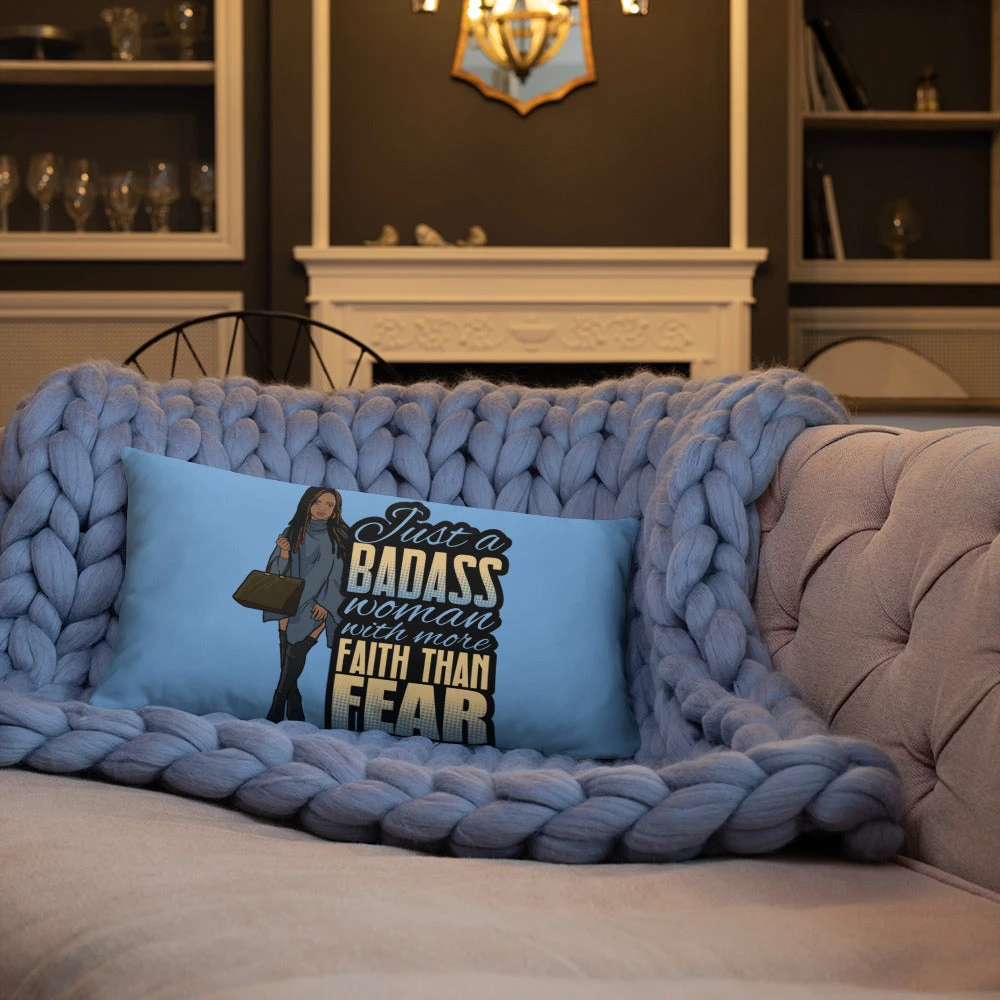 Basic Pillow - Just A Badass Woman with More Faith than Fear