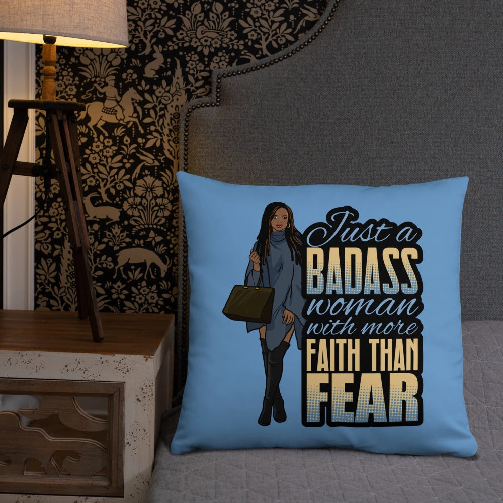 Basic Pillow - Just A Badass Woman with More Faith than Fear