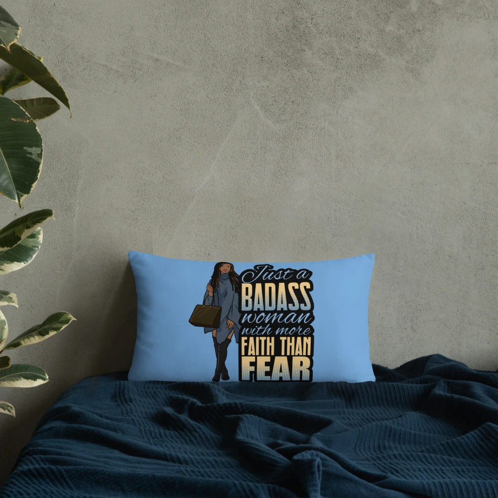 Basic Pillow - Just A Badass Woman with More Faith than Fear