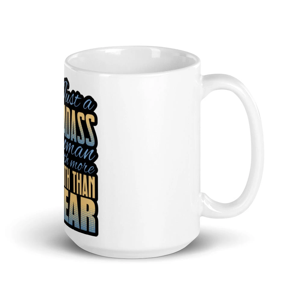 Just a Badass Woman with more Faith than Fear - Mug