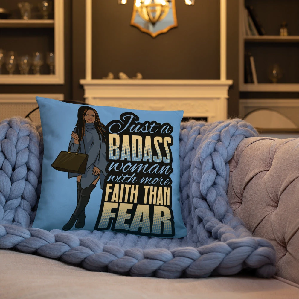 Basic Pillow - Just A Badass Woman with More Faith than Fear