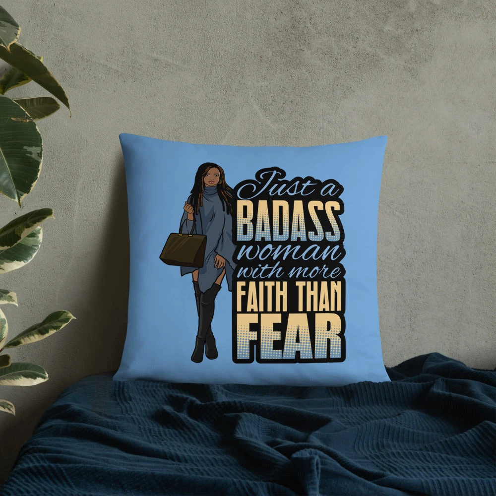 Basic Pillow - Just A Badass Woman with More Faith than Fear